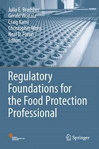 Regulatory Foundations for the Food Protection Professional -  - E-Book
