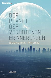 Der Planet der verbotenen Erinnerungen - Sebastian Pirling - E-Book