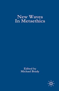 New Waves in Metaethics - Michael S. Brady - E-Book