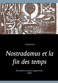 Nostradamus et la fin des temps - Chaulveron - E-Book