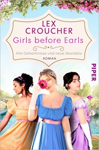 Girls before Earls – Alte Geheimnisse und neue Skandale - Lex Croucher - E-Book