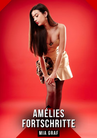 Amélies Fortschritte - Mia Graf - E-Book
