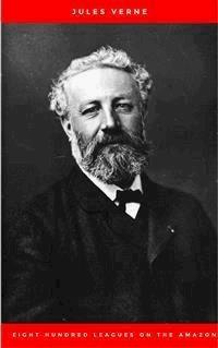 Eight Hundred Leagues On The Amazon - Jules Verne. - E-Book