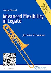 Advanced Flexibility in Legato for bass trombone - Angelo Piazzini - E-Book