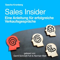 Sales Insider - Eine Anleitung für erfolgreiche Verkaufsgespräche - Sascha Kronberg - Hörbuch