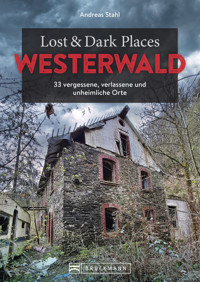 Lost & Dark Places Westerwald - Andreas Stahl - E-Book