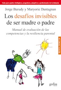 Los desafíos invisibles de ser madre o padre - Jorge Barudy - E-Book