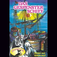 Wilhelm Hauff, Das Gespensterschiff - Wilhelm  Hauff - Hörbuch
