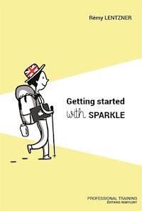 Getting started with Sparkle - Rémy Lentzner - E-Book