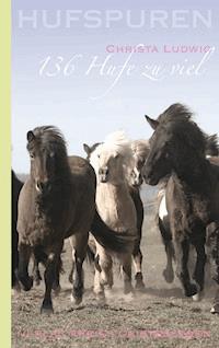Hufspuren: 136 Hufe zu viel - Christa Ludwig - E-Book
