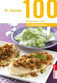 100 Ofengerichte - Fisch - Dr. Oetker - E-Book