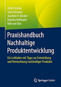 Praxishandbuch Nachhaltige Produktentwicklung - Ulrich Scholz - E-Book