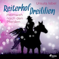 Heimweh nach den Pferden - Reiterhof Dreililien 7 (Ungekürzt) - Ursula Isbel - Hörbuch