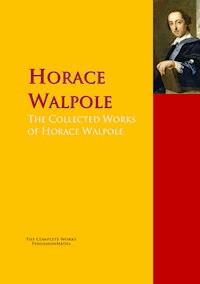 The Collected Works of Horace Walpole - Horace Walpole - E-Book