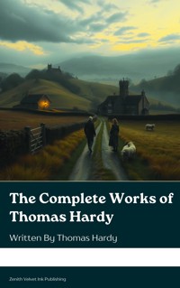 The Complete Works of Thomas Hardy - Thomas Hardy. - E-Book