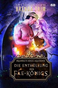 Die Enthüllung Des Fae-Königs - Brenda Trim - E-Book