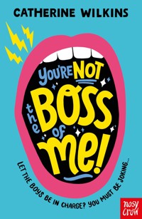 You're Not the Boss of Me! - Catherine Wilkins - E-Book