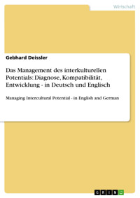Das Management des interkulturellen Potentials: Diagnose, Kompatibilität, Entwicklung - in Deutsch und Englisch - Gebhard Deißler - E-Book