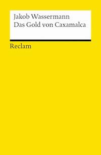 Das Gold von Caxamalca - Jakob Wassermann - E-Book + Hörbuch