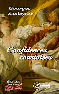Confidences courtoises - Georges Souleyrac - E-Book