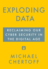 Exploding Data - Michael Chertoff - E-Book
