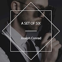 A Set of Six - Joseph Conrad - Hörbuch