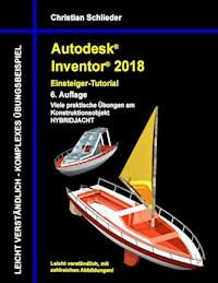 Autodesk Inventor 2018 - Einsteiger-Tutorial Hybridjacht - Christian Schlieder - E-Book