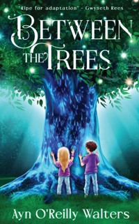 Between the Trees - Ayn O'Reilly Walters - E-Book