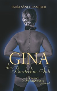 Gina, die Borderline-Sub - Tahía Sánchez-Meyer - E-Book
