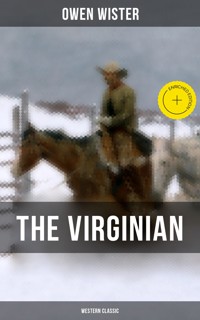 THE VIRGINIAN (Western Classic) - Owen Wister - E-Book