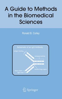 A Guide to Methods in the Biomedical Sciences - Ronald B. Corley - E-Book
