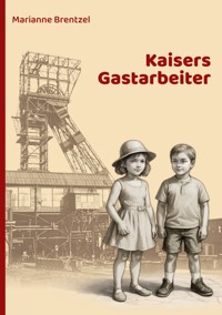 Kaisers Gastarbeiter - Marianne Brentzel - E-Book
