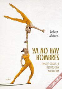 Ya no hay hombres - Luciano Lutereau - E-Book