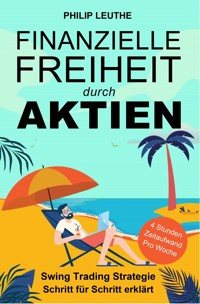 Finanzielle Freiheit durch Aktien - Philip Leuthe - E-Book