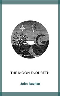 The Moon Endureth - John Buchan - E-Book