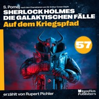Auf dem Kriegspfad (Sherlock Holmes - Die galaktischen Fälle, Folge 57) - Sir Arthur Conan Doyle - Hörbuch