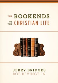 The Bookends of the Christian Life - Jerry Bridges - E-Book