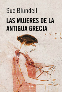 Las mujeres de la antigua Grecia - Sue Blundell - E-Book