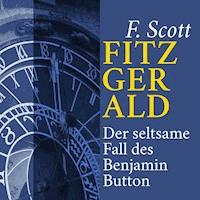 Der seltsame Fall des Benjamin Button - F. Scott Fitzgerald - Hörbuch