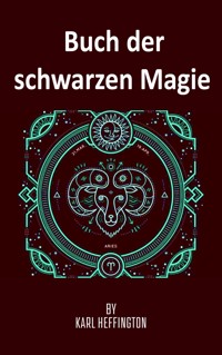 Buch der schwarzen Magie - Karl Heffington - E-Book