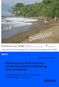 Gütesiegel zur Einflussnahme auf die touristische Entwicklung einer Destination - Birte Heidbreder - E-Book