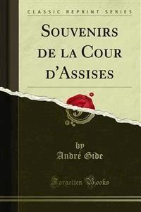 Souvenirs de la Cour d'Assises - André Gide - E-Book