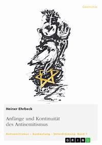 Anfänge und Kontinuität des Antisemitismus - Heiner Ehrbeck - E-Book