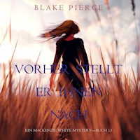 Vorher Stellt Er Ihnen Nach (Ein Mackenzie White Mystery—Buch 13) - Blake Pierce - Hörbuch
