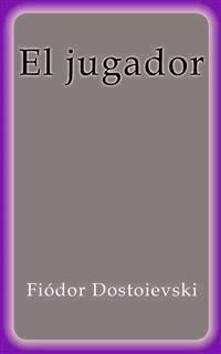 El jugador - Fiodor Dostoievski - E-Book