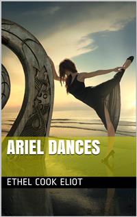 Ariel Dances - Ethel Cook Eliot - E-Book