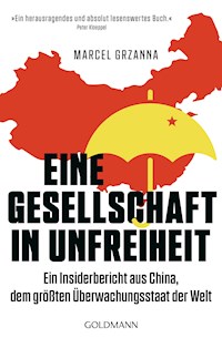 Eine Gesellschaft in Unfreiheit - Marcel Grzanna - E-Book