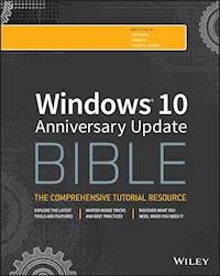 Windows 10 Anniversary Update Bible -  - E-Book