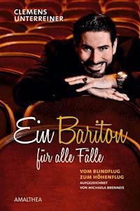 Ein Bariton für alle Fälle - Clemens Unterreiner - E-Book + Hörbuch