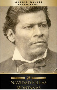 Navidad En Las Montañas - Ignacio Manuel Altamirano - E-Book
